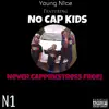 Young N1ce - Never Cappin (Stress Free) [feat. No Cap Kidz] - Single