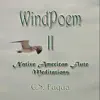 C.S. Fuqua - WindPoem II ~ Native American Flute Meditations